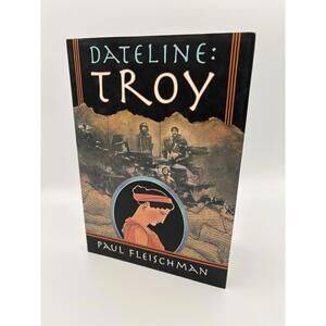 Dateline : Troy by Paul Fleischman (1996, First Edition, Hardcover)